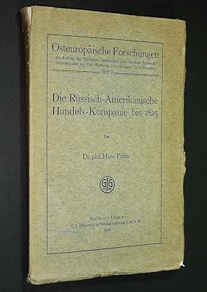 Image du vendeur pour Die Russisch-Amerikanische Handels-Kompanie bis 1825 (Osteuropaische Forschungen, Heft 3) mis en vente par Boyd Used & Rare Books