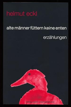 Bild des Verkufers fr Alte Mnner fttern keine Enten [Erzhlungen] zum Verkauf von Antiquariat Peda