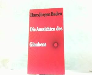 Seller image for Die Aussichten des Glaubens. for sale by Antiquariat Ehbrecht - Preis inkl. MwSt.