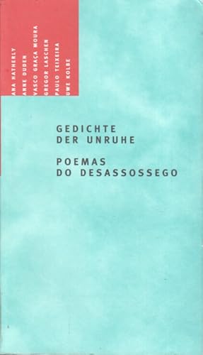 Bild des Verkufers fr Gedichte der Unruhe : [anllich der Ausstellung "Die Groen Sammlungen VIII. Museu Nacional de Arte Antiga, Lissabon vom 26. Mrz bis zum 11. Juli 1999 in der Kunst- und Ausstellungshalle der Bundesrepublik Deutschland in Bonn] = Poemas do desassossego. [Ana Hatherly . Instituto Camoes. Hrsg. von Joso Barrento in Zusammenarbeit mit Georg Laschen] zum Verkauf von Bcher bei den 7 Bergen