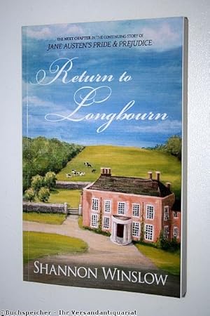 Return To Longbourn: The Next Chapter in the Continuing Story of Jane Austen's Pride and Prejudice