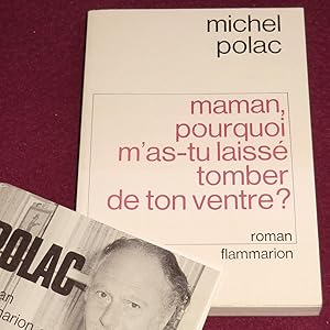 Image du vendeur pour MAMAN, POURQUOI M'AS-TU LAISSE TOMBER DE TON VENTRE ? - Roman mis en vente par LE BOUQUINISTE