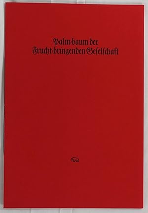 Palm-baum der Frucht-bringenden Geselschaft. Bayreuth, The Bear Press 1999. 4to. Mit 1 Orig.-Holz...