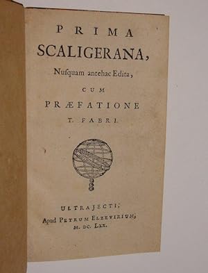 Bild des Verkufers fr Prima Scaligerana, nusquam antehac edita, cum praefatione T. Fabri. zum Verkauf von Antiquariaat Fragmenta Selecta