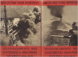 Imagen del vendedor de Bilddokumente aus sterreich-Ungarns Seekrieg 1914-1918 [2 Bnde] / Nikolaus von Martiny; mit Schilderungen der wichtigsten Kampfhandlungen zur See unter Bentzung in- und auslndischer amtlicher Quellen, Tagebuchaufzeichungen und Berichte. a la venta por Licus Media