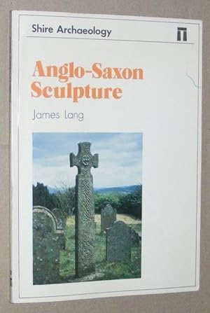 Anglo-Saxon Sculpture (Shire Archaeology 52)
