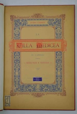 Bild des Verkufers fr La villa medicea di Careggi. Memorie e ricordi. zum Verkauf von Studio Bibliografico Benacense