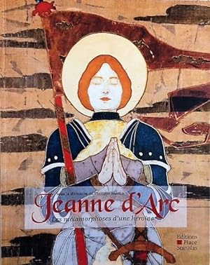 Jeanne d'Arc, Les Métamorphoses D'une Héroïne