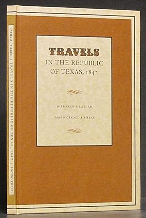 Image du vendeur pour Travels in the Republic of Texas, 1842 mis en vente par Schroeder's Book Haven