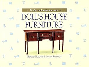 Imagen del vendedor de Design And Make Your Own Doll's House Furniture : a la venta por Sapphire Books