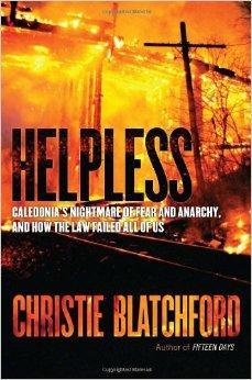 Seller image for HELPLESS : CALEDONIA'S NIGHTMARE OF FEAR AND ANARCHY, AND HOW THE LAW FAILED ALL OF US for sale by SPHINX LIBRARY