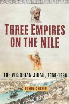 Seller image for THREE EMPIRES ON THE NILE: THE VICTORIAN JIHAD, 1869-1899 for sale by SPHINX LIBRARY