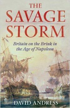 Seller image for THE SAVAGE STORM: BRITAIN ON THE BRINK IN THE AGE OF NAPOLEON for sale by SPHINX LIBRARY