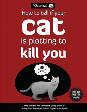 Bild des Verkufers fr How to Tell If Your Cat is Plotting to Kill You zum Verkauf von AHA-BUCH GmbH