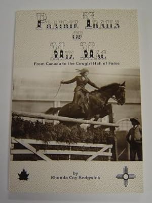 Prairie Trails of Miz Mac: From Canada to the Cowgirl Hall of Fame