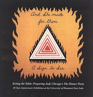 Bild des Verk�ufers f�r Setting the Table: Preparing Judy Chicago's the Dinner Party; 30 Year Anniversary Exhibition At the University of Houston, Clear Lake zum Verkauf von Masalai Press