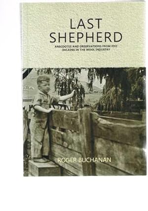 Last Shepherd: Anecdotes and Observations from Five Decades in the Wool Industry