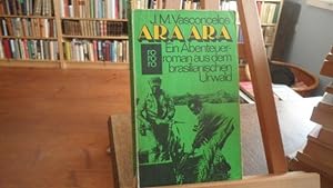 Bild des Verkufers fr Ara Ara. Ein Abenteuerroman aus dem brasilianischen Urwald. zum Verkauf von Antiquariat Floeder