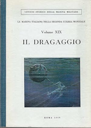 Bild des Verkufers fr Il dragaggio / Massimino Franti; La Marina italiana nella Seconda Guerra Mondiale. 19 zum Verkauf von Licus Media