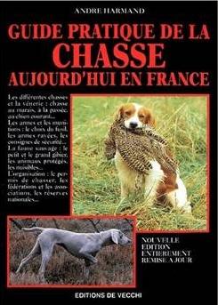 Image du vendeur pour Guide pratique de la chasse aujourd'hui en France mis en vente par Le Petit Livraire
