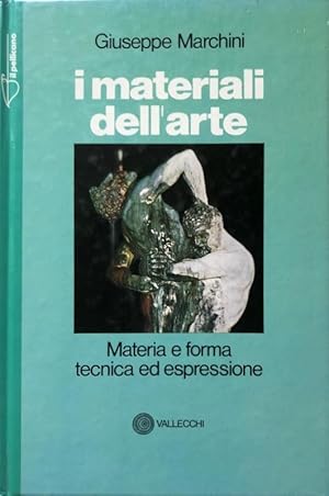 I MATERIALI DELL'ARTE. MATERIA E FORMA TECNICA ED ESPRESSIONE