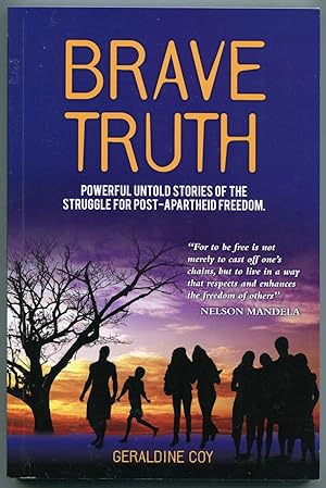 Seller image for Brave truth : powerful untold stories of the struggle for post-apartheid freedom. for sale by Lost and Found Books