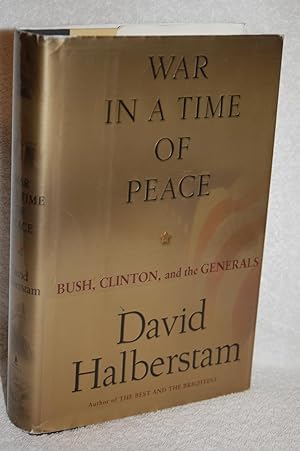 War in a Time of Peace; Bush, Clinton, and the Generals