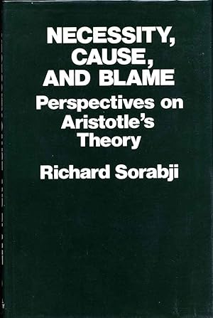 NECESSITY, CAUSE AND BLAME. Perspectives on Aristotle's Theory.