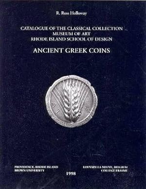 Imagen del vendedor de Ancient Greek Coins: Catalogue of the Classical Collection of the Museum of Art, Rhode Island School of Design a la venta por Charles Davis