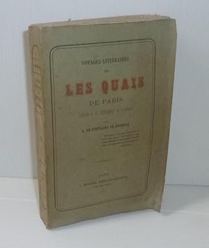 Voyages littéraires sur les quais de Paris. Lettres à un bibliophile de province. Paris. A. Duran...