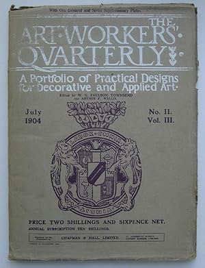 The Art Workers' Quarterly. Volume 3, No.III July, 1904.