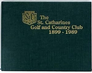The St. Catharines Golf and Country Club 1899 - 1989