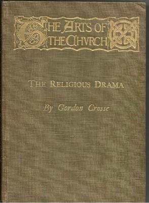 The Arts Of The Church: The Religious Drama