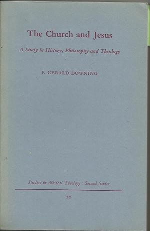 Bild des Verkufers fr The Church and Jesus: A Study in History, Philosophy and Theology (Studies in Biblical Theology) zum Verkauf von The Old Bookshelf