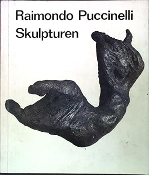 Seller image for Raimondo Puccinelli: Skulpturen. for sale by books4less (Versandantiquariat Petra Gros GmbH & Co. KG)