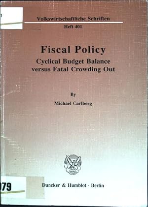 Seller image for Fiscal policy: cyclical budget balance versus fatal crowding out Volkswirtschaftliche Schriften; 401 for sale by books4less (Versandantiquariat Petra Gros GmbH & Co. KG)