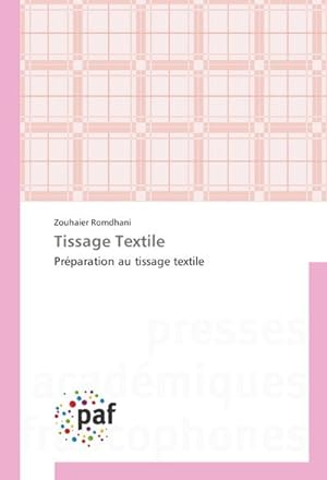 Seller image for Tissage Textile : Prparation au tissage textile for sale by AHA-BUCH GmbH
