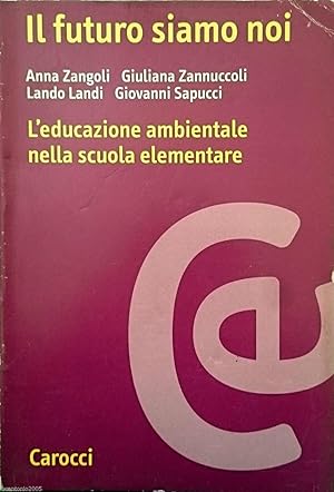 IL FUTURO SIAMO NOI L'EDUCAZIONE AMBIENTALE NELLA SCUOLA ELEMENTARE