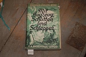 Mit Flugzeug Schlitten und Schlepper Mein zweite Expedition nach dem sechsten Erdteil 1933/35