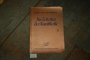 Seller image for Im Zeitalter der Kunststoffe Allgemeinverstndliche Schilderung der Entstehung und Verwendung der Kunststoffe in Wirtschaft, Industrie und im tglichen Leben for sale by Windau Antiquariat