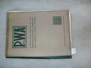 PWA a four - year record of the Construction of Permanent and usefull Public Works 1934 -37 Feder...