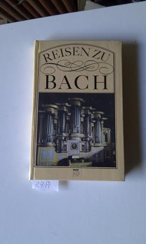 Seller image for Reisen zu Bach Erinnerungssttten an Johann Sebastian Bach. for sale by Windau Antiquariat