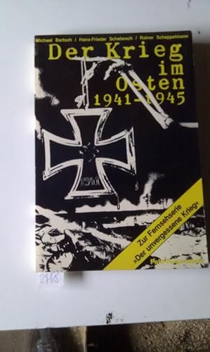 Der Krieg im Osten 1941- 1945 Historische Einführung, Kommentare Dokum