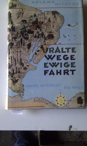 Uralte Wege ewige Fahrt (Handel endeckt die Welt)