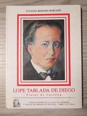 Seller image for LOPE TABLADA DE DIEGO: PINTOR DE CASTILLA for sale by LIBRERIA AZACAN