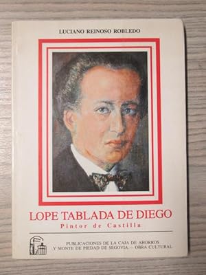 Seller image for LOPE TABLADA DE DIEGO: PINTOR DE CASTILLA for sale by LIBRERIA AZACAN