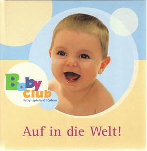 Babys spielend fördern. Âuf in die Welt mit Spiele und Übungen