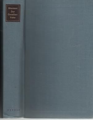 Der Gesellenvater. Die Erzählung des Lebens von Adolf Kolping erzählt von Wilhelm Hünermann