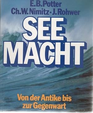 Seemacht eine Seekriegsgeschichte von der Antike bis zur Gegenwart wichtige Seeschlachten der See...