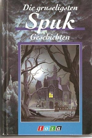 Die gruseligsten Spuk-Geschichten - eine Sammlung von Gruselgeschichten von Mark Twain, Heinrich ...